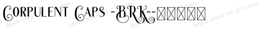 Corpulent Caps -BRK-字体转换